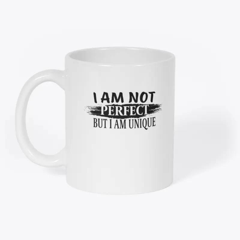 I am not perfect, but I am a unique